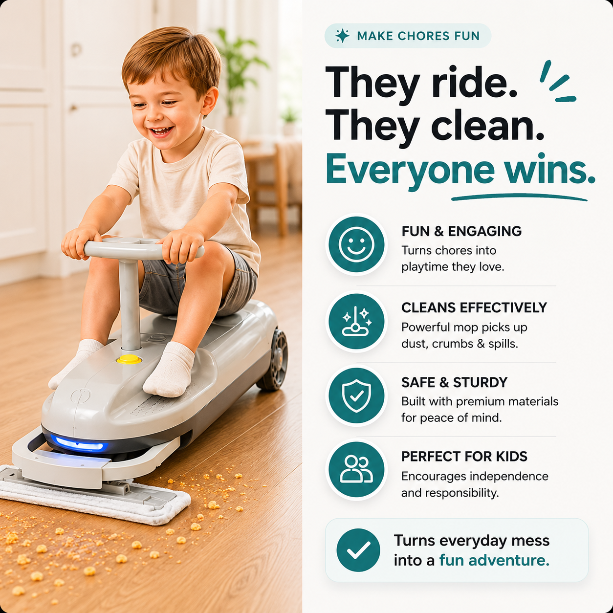 Less Screen Time. Cleaner Floors. Happier Kids.